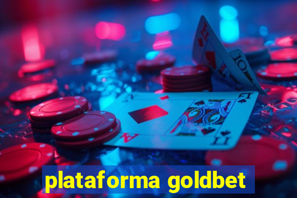 plataforma goldbet