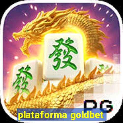 plataforma goldbet