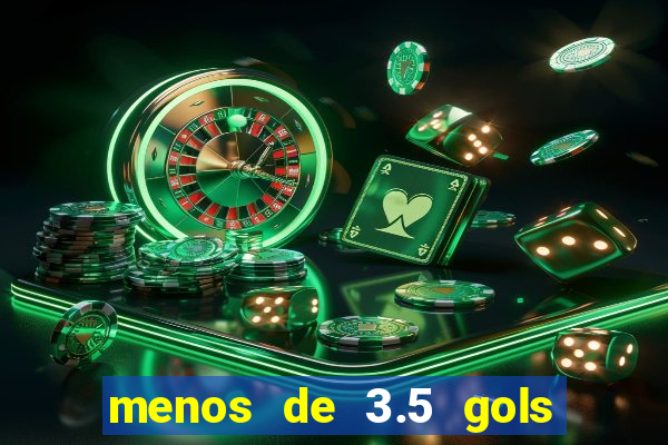 menos de 3.5 gols o que significa betano