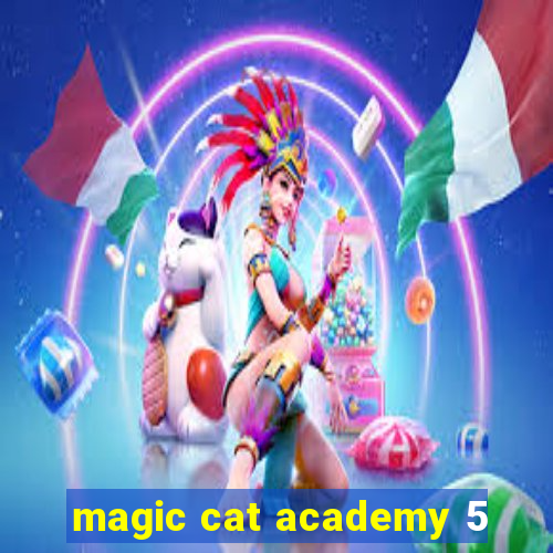 magic cat academy 5