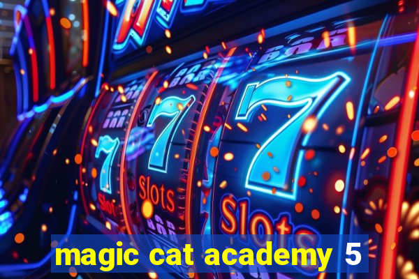 magic cat academy 5