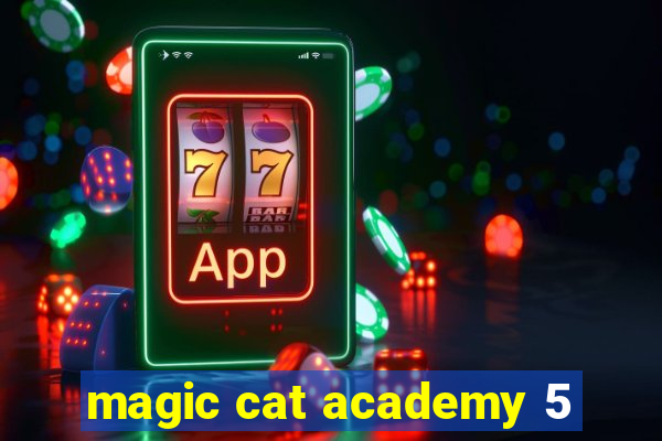 magic cat academy 5