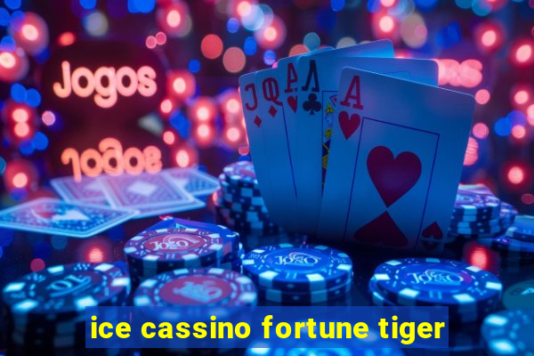 ice cassino fortune tiger