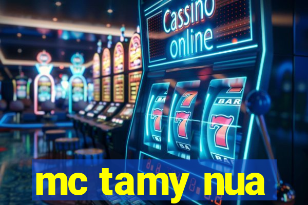 mc tamy nua