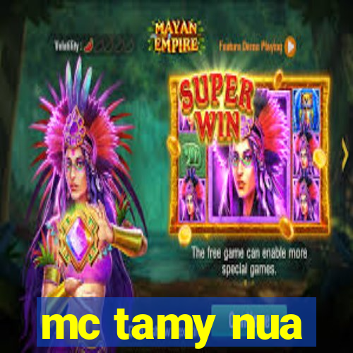 mc tamy nua