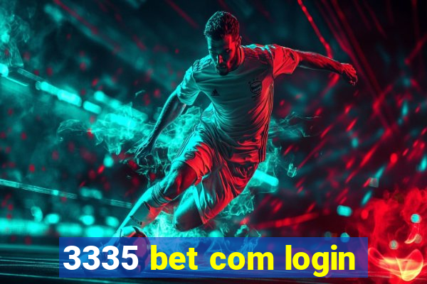 3335 bet com login