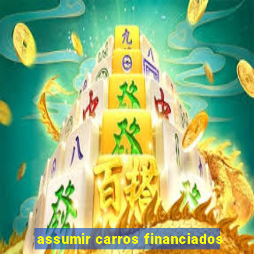 assumir carros financiados