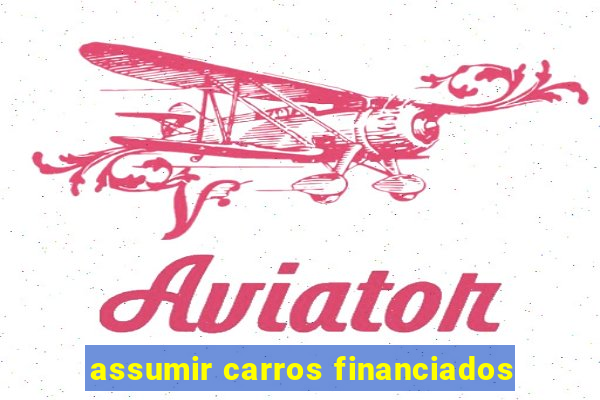 assumir carros financiados