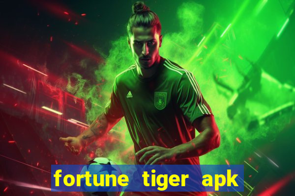 fortune tiger apk dinheiro infinito