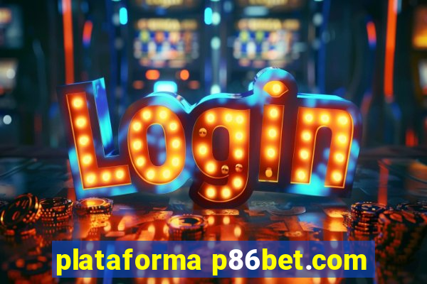 plataforma p86bet.com