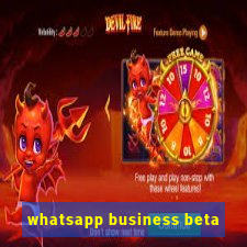 whatsapp business beta