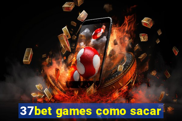 37bet games como sacar