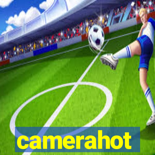 camerahot