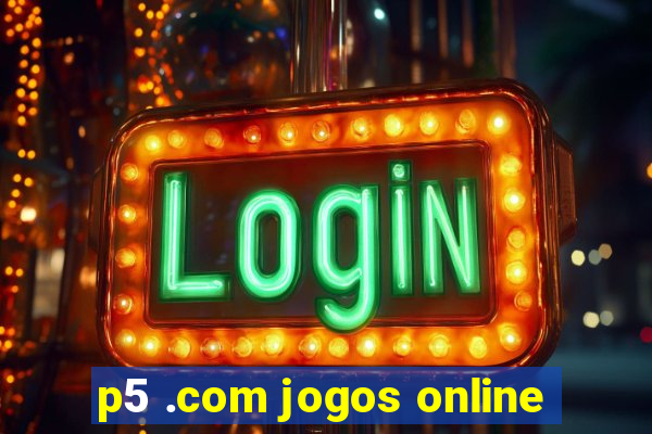 p5 .com jogos online