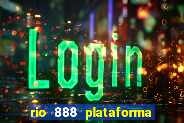 rio 888 plataforma de jogos