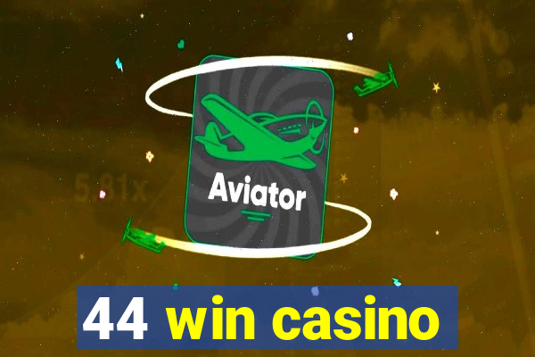 44 win casino