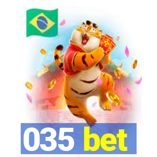 035 bet