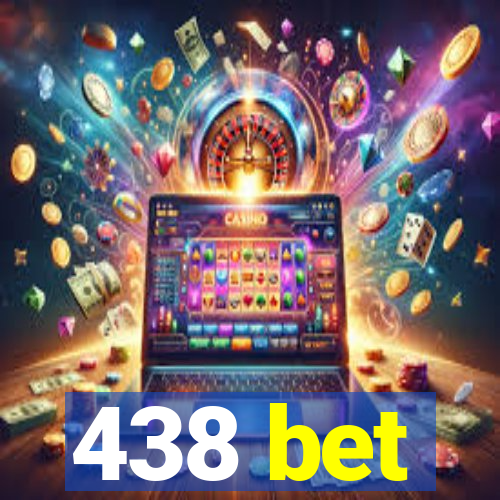 438 bet