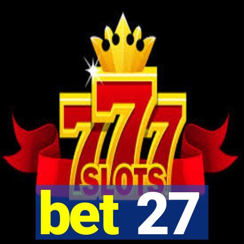 bet 27