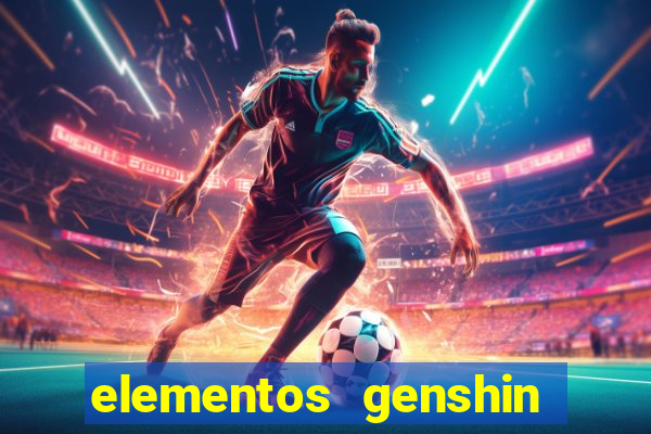 elementos genshin impact fraquezas