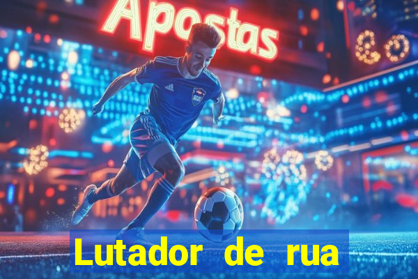 Lutador de rua filme completo dublado mega filmes