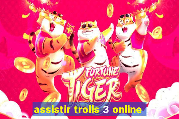 assistir trolls 3 online