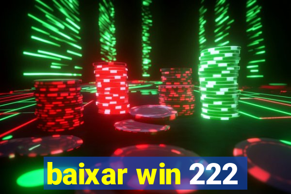 baixar win 222