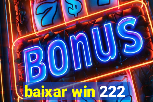 baixar win 222