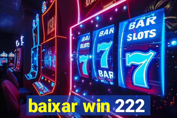 baixar win 222