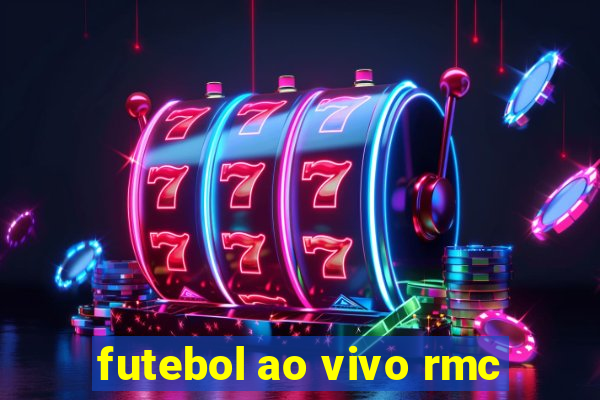 futebol ao vivo rmc