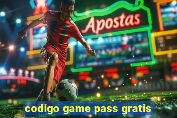 codigo game pass gratis