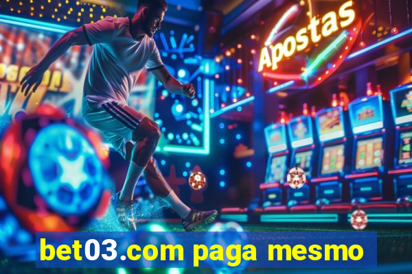 bet03.com paga mesmo