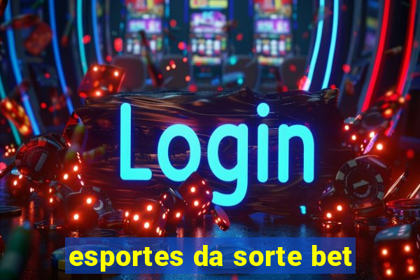 esportes da sorte bet