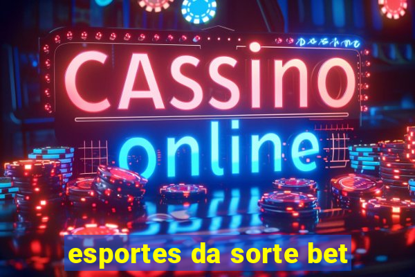 esportes da sorte bet