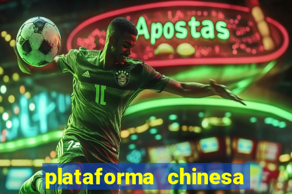 plataforma chinesa do tigrinho