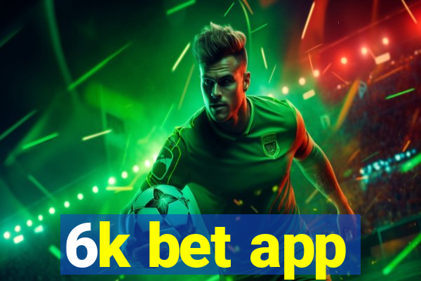 6k bet app