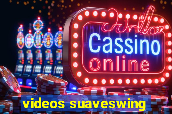 videos suaveswing