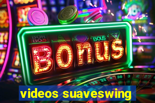 videos suaveswing