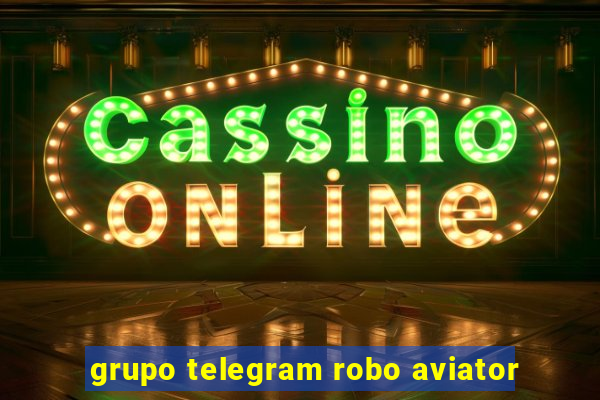 grupo telegram robo aviator