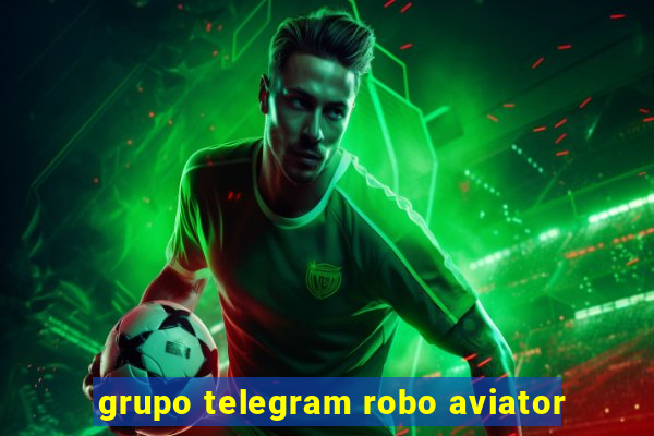 grupo telegram robo aviator