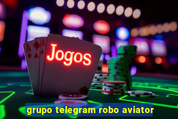 grupo telegram robo aviator