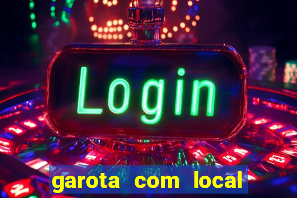 garota com local em joinville