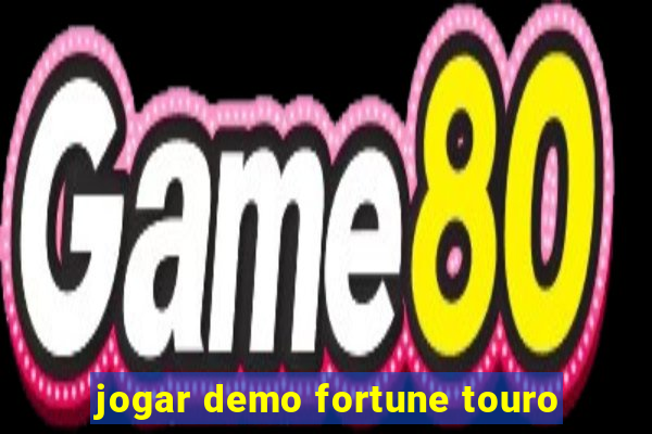 jogar demo fortune touro