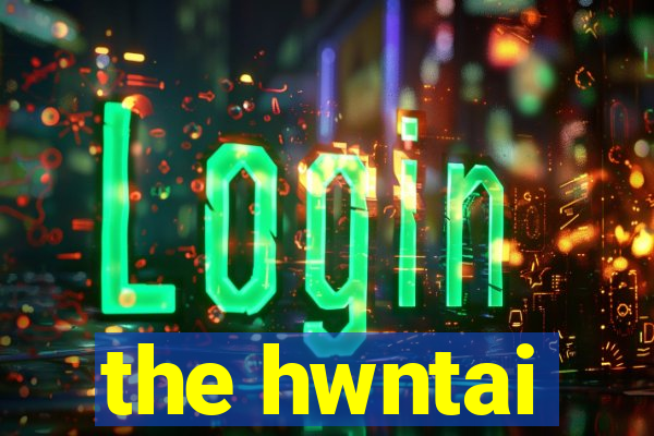 the hwntai