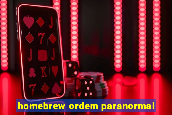 homebrew ordem paranormal