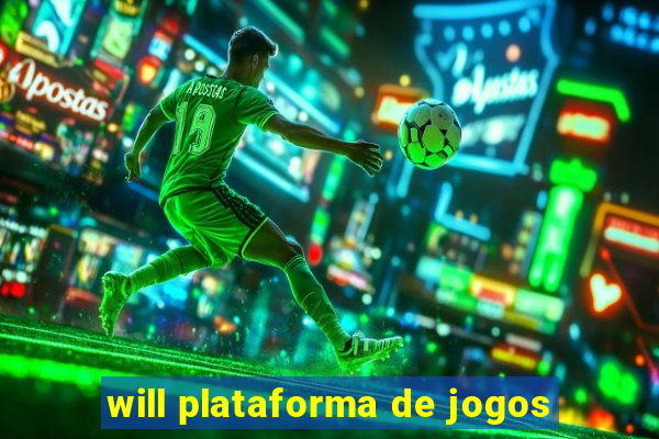 will plataforma de jogos