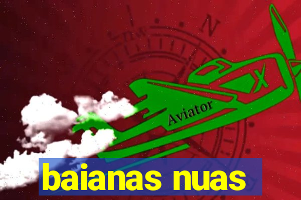 baianas nuas