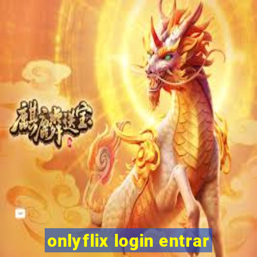 onlyflix login entrar