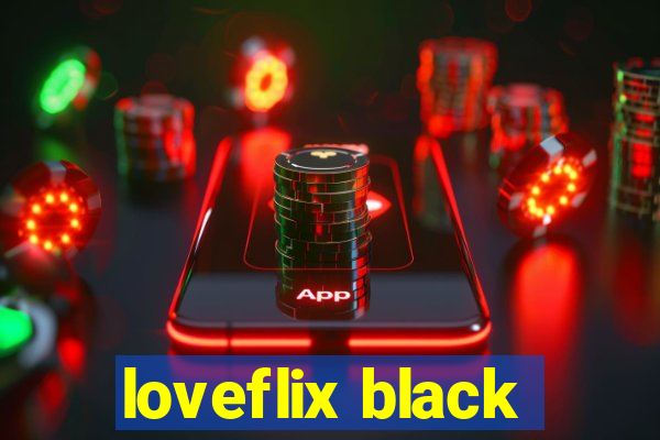 loveflix black