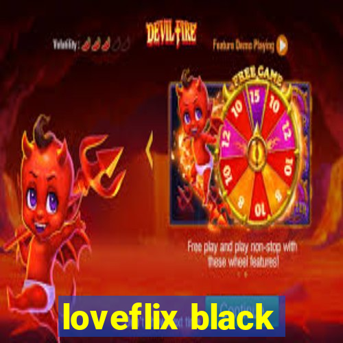 loveflix black